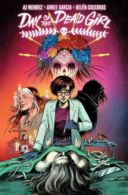 DAY OF THE DEAD GIRL TP VOL 01 (MR) Magma Comix Aimee Garcia & AJ Mendez Belen Culebras Belen Culebras PREORDER