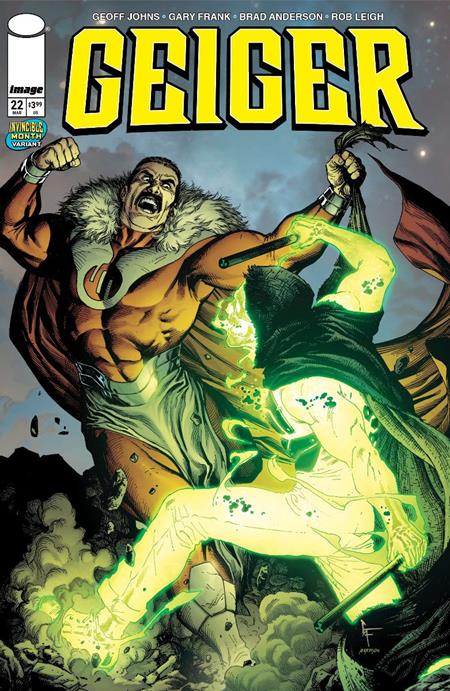 GEIGER #22 CVR D GARY FRANK & BRAD ANDERSON INVINCIBLE TEAM UP VAR Image Comics Geoff Johns Gary Frank, Brad Anderson Gary Frank, Brad Anderson PREORDER