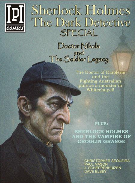 SHERLOCK HOLMES DARK DETECTIVE SPECIAL (ONE SHOT) DOCTOR NIKOLA AND THE SOLDIER LEGACY (MR) IPI Comics Christopher Sequeira Paul Mason, J. Scherpenhuizen Dave Elsey PREORDER