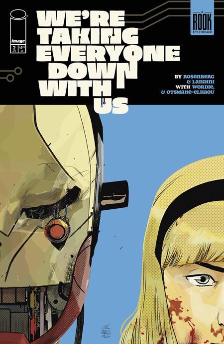 WERE TAKING EVERYONE DOWN WITH US #2 (OF 6) CVR A STEFANO LANDINI (MR) Image Comics Matthew Rosenberg Stefano Landini, Jason Wordie Stefano Landini PREORDER