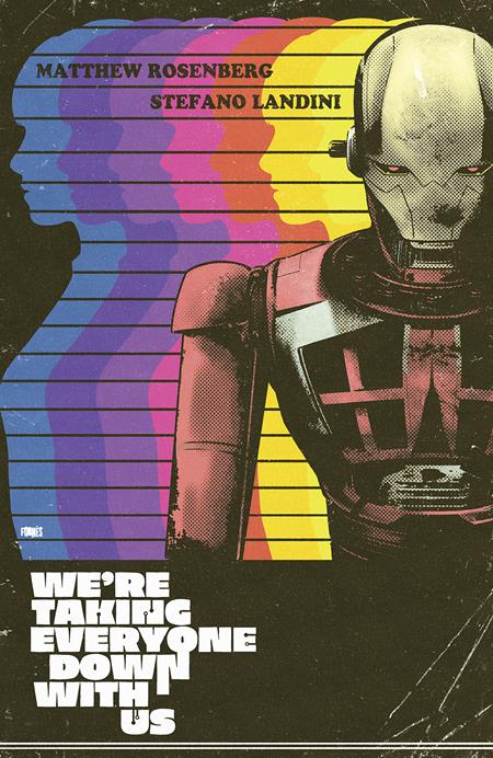 WERE TAKING EVERYONE DOWN WITH US #2 (OF 6) CVR D INC 1:25 JORGE FORNES VAR (MR) Image Comics Matthew Rosenberg Stefano Landini, Jason Wordie Jorge Fornes PREORDER