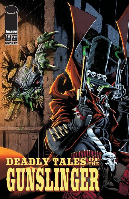 DEADLY TALES OF THE GUNSLINGER SPAWN #18 CVR A CHRIS CAMPANA Image Comics Jimmy Palmiotti Jordi Armengol Chris Campana PREORDER