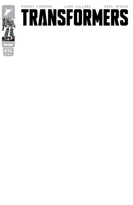 TRANSFORMERS #31 CVR G BLANK SKETCH VAR Image Comics Robert Kirkman Ludo Lullabi, Mike Spicer Blank Sketch PREORDER