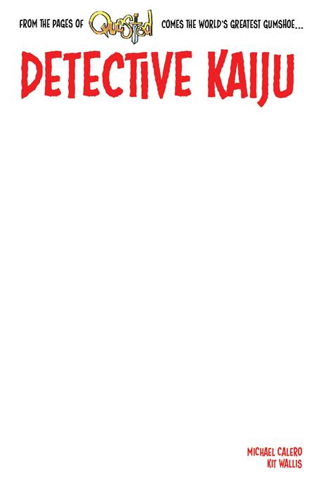 DETECTIVE KAIJU #1 (OF 4) CVR E BLANK SKETCH VAR Limited to 1000 copies Allocations May Occur Massive Publishing Michael Calero Kit Wallis Blank Variant Cover PREORDER