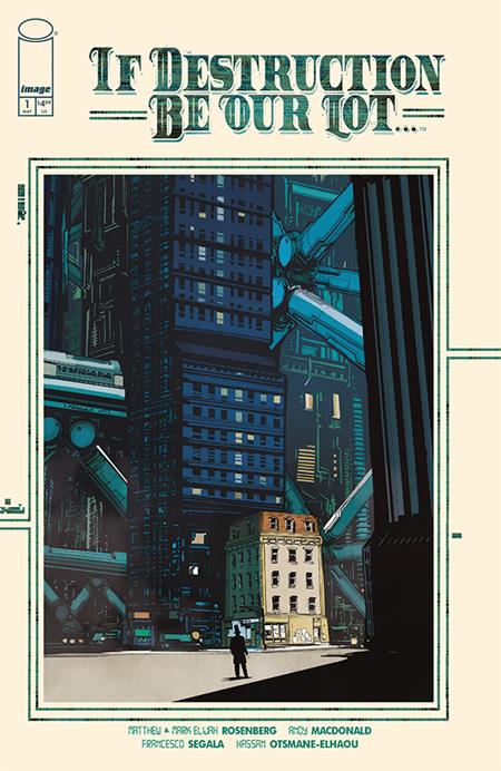IF DESTRUCTION BE OUR LOT #1 CVR A ANDY MACDONALD (MR) Image Comics Matthew Rosenberg, Mark Elijah Rosenberg Andy MacDonald, Francesco Segala Andy MacDonald PREORDER