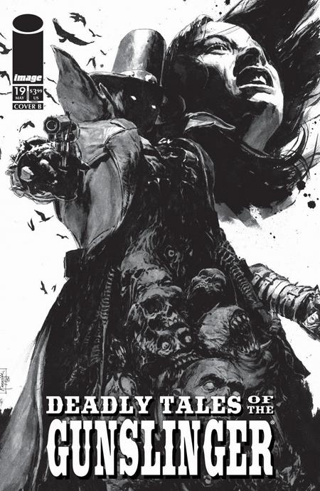 DEADLY TALES OF THE GUNSLINGER SPAWN #19 CVR B PATRIC REYNOLDS B&W VAR Image Comics Jimmy Palmiotti Jordi Armengol Patric Reynolds PREORDER