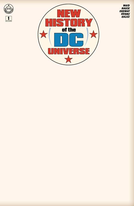 NEW HISTORY OF THE DC UNIVERSE #1 (OF 4) CVR G BLANK CARD STOCK VAR DC Comics Mark Waid Jerry Ordway, Todd Nauck Blank PREORDER
