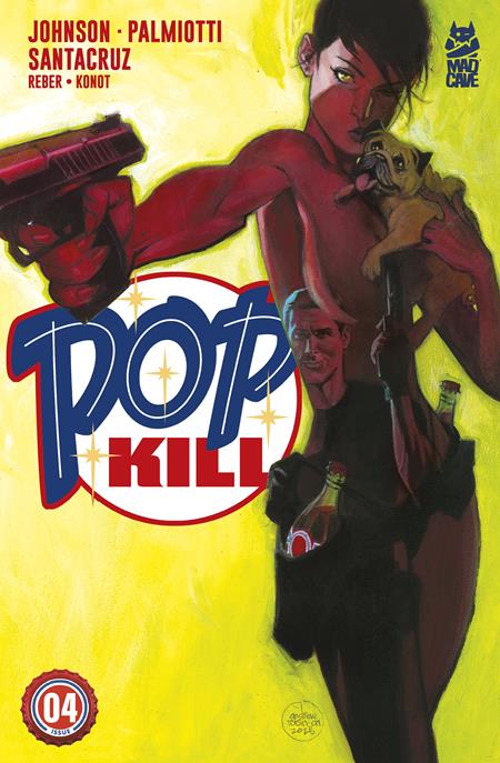 POP KILL #4 (OF 4) CVR B ANDREW ROBINSON VAR (MR) Mad Cave Studios Jimmy Palmiotti, Dave Johnson Juan Santacruz Andrew Robinson PREORDER