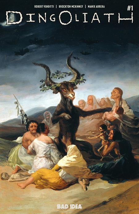 Dingoliath 1 Comic Francisco De Goya Old Masters Variant Bad Idea Comics 2026