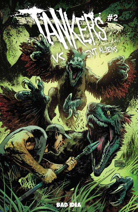 TANKERS VS ANCIENT ALIENS #2 (OF 4) CVR A GABRIEL HARDMAN BAD IDEA Robert Venditti Tomas Giorello, Juan Gedeon Gabriel Hardman PREORDER