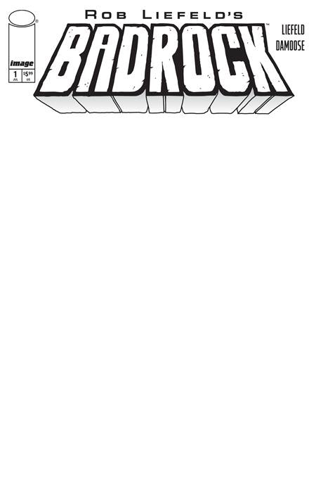 BADROCK #1 CVR F BLANK SKETCH VAR (Allocations May Occur) Image Comics Rob Liefeld Seth Damoose Blank Sketch PREORDER