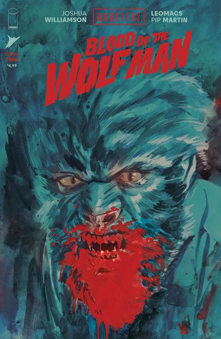 UNIVERSAL MONSTERS BLOOD OF THE WOLF MAN #2 (OF 4) CVR B JACOB PHILLIPS VAR Image Comics Joshua Williamson Leomacs, Pip Martin Jacob Phillips PREORDER
