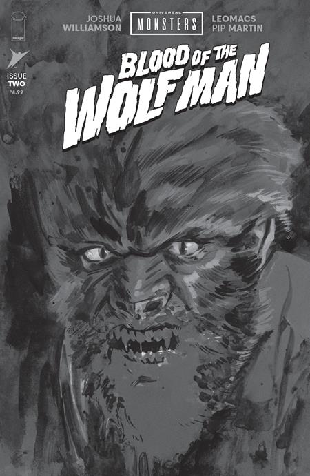 UNIVERSAL MONSTERS BLOOD OF THE WOLF MAN #2 (OF 4) CVR D INC 1:25 JACOB PHILLIPS B&W CLASSIC HORROR VAR Image Comics Joshua Williamson Leomacs, Pip Martin Jacob Phillips PREORDER
