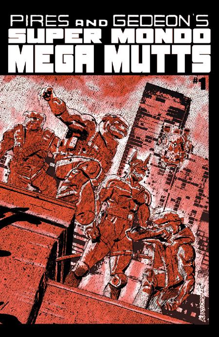 SUPER MONDO MEGA MUTTS #1 (OF 4) CVR B ALEX DIOTTO VAR Oni Press Curt Pires Juan Gedeon Alex Diotto PREORDER