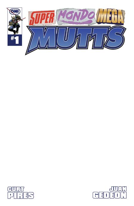 SUPER MONDO MEGA MUTTS #1 (OF 4) CVR E BLANK SKETCH VAR Oni Press Curt Pires Juan Gedeon Blank Sketch PREORDER