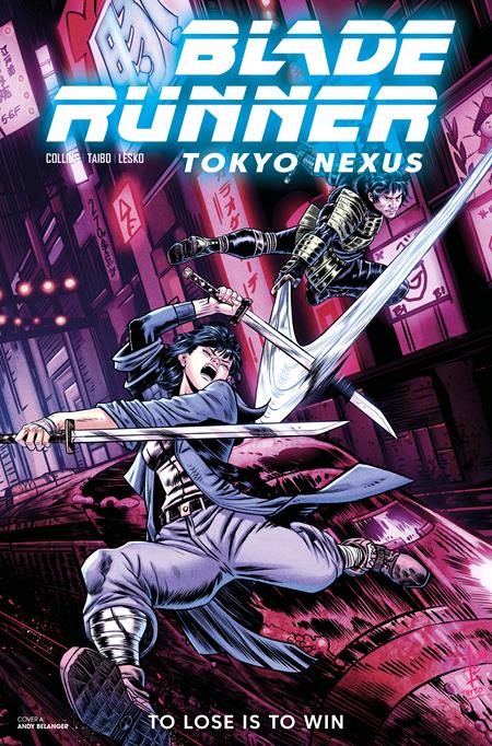 BLADE RUNNER TOKYO NEXUS TO LOSE IS TO WIN #3 (OF 4) CVR B ANDY BELANGER VAR Titan Comics Nancy A. Collins Mariano Taibo Andy Belanger PREORDER