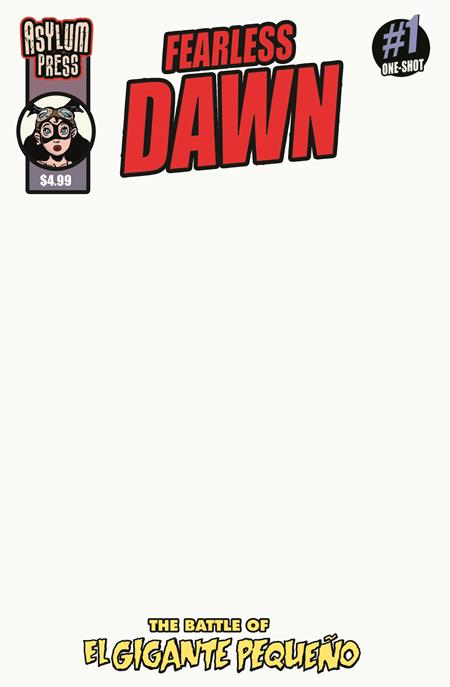 FEARLESS DAWN THE BATTLE OF EL GIGANTE PEQUENO (ONE-SHOT) CVR C STEVE MANNION BLANK SKETCH VAR Asylum Press Steve Mannion Steve Mannion Blank Sketch PREORDER