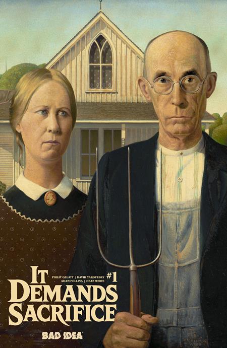 IT DEMANDS SACRIFICE #1 (OF 4) CVR E GRANT WOOD OLD MASTERS VAR BAD IDEA Philip Gelatt, David Yarovesky Adam Pollina Grant Wood PREORDER