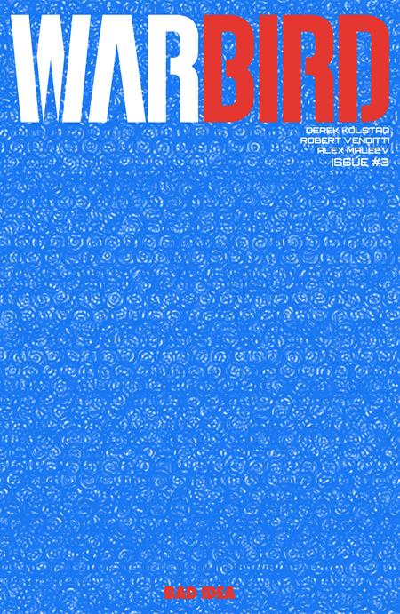 WARBIRD #3 (OF 4) CVR D TBA SECRET CODE VAR BAD IDEA Derek Kolstad, Robert Venditti Alex Maleev TBA PREORDER