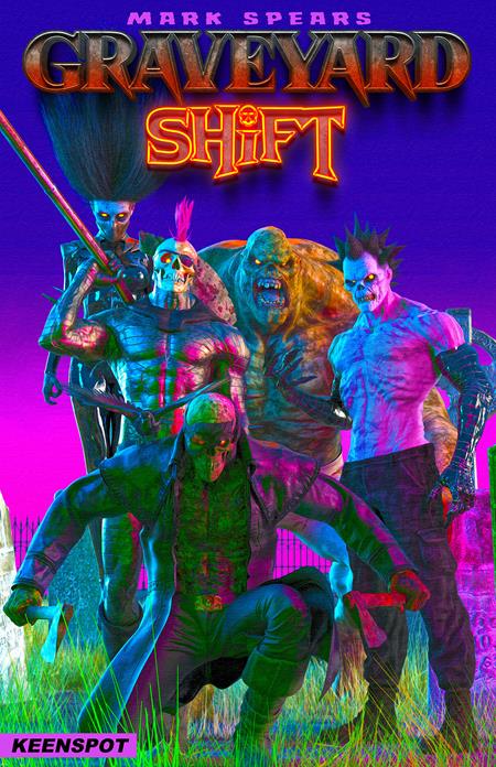 MARK SPEARS GRAVEYARD SHIFT #1 CVR A MARK SPEARS SHIFT HAPPENS Ex Posse Holdings Mark Spears Mark Spears Mark Spears PREORDER