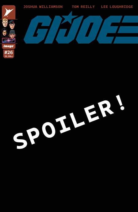 GI JOE #26 CVR E INC 1:50 JONBOY MEYERS SPOILER VAR Image Comics Joshua Williamson Tom Reilly, Lee Loughridge Jonboy Meyers PREORDER