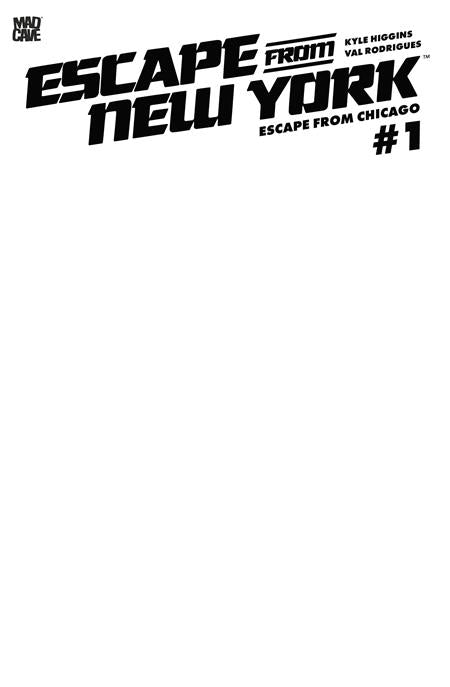 ESCAPE FROM NEW YORK ESCAPE FROM CHICAGO #1 CVR F BLANK SKETCH CARD STOCK VAR Mad Cave Studios Kyle Higgins Val Rodrigues Blank Sketch PREORDER
