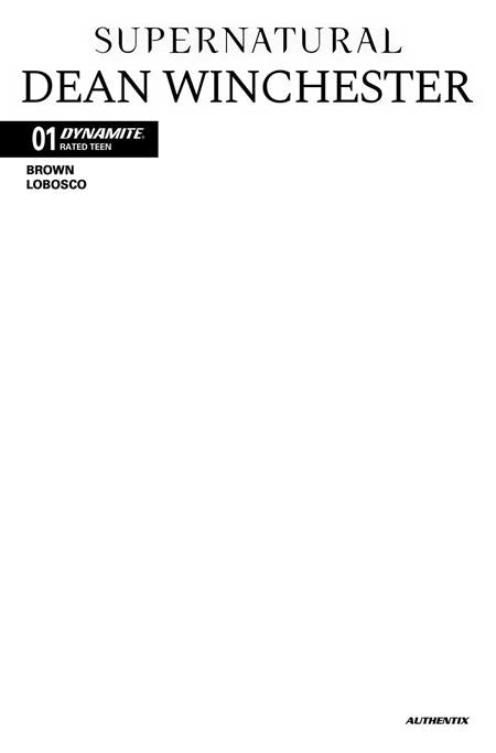 SUPERNATURAL DEAN WINCHESTER #1 CVR F BLANK AUTHENTIX VAR DYNAMITE Entertainment Chuck Brown Rapha Lobosco Blank Authentix PREORDER