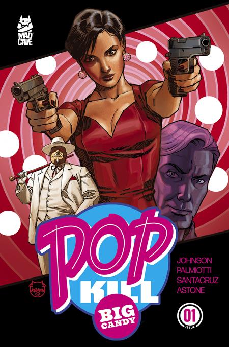 POP KILL BIG CANDY #1 (OF 4) CVR A DAVE JOHNSON CARDSTOCK (MR) Mad Cave Studios Jimmy Palmiotti, Dave Johnson Juan Santacruz Dave Johnson PREORDER