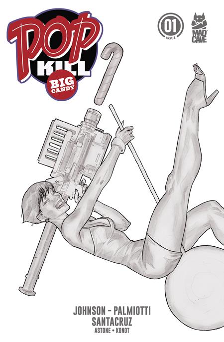 POP KILL BIG CANDY #1 (OF 4) CVR J INC 1:20 BEN CALDWELL PENCIL VAR (MR) Mad Cave Studios Jimmy Palmiotti, Dave Johnson Juan Santacruz Ben Caldwell PREORDER
