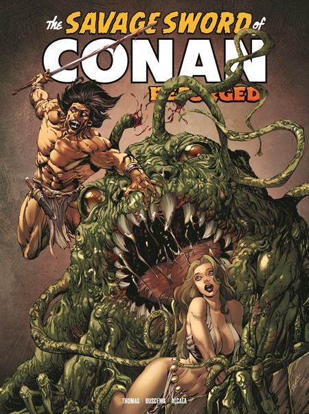 SAVAGE SWORD OF CONAN REFORGED #7 CVR A BART SEARS (MR) Titan Comics Roy Thomas John Buscema, Alfredo Alcala Bart Sears PREORDER
