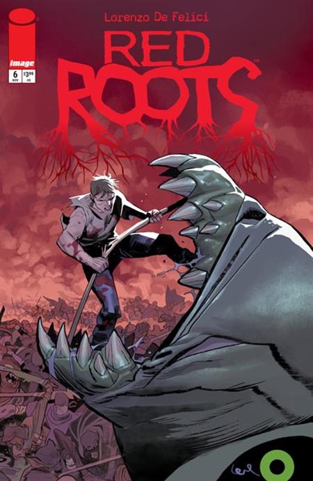 RED ROOTS #6 CVR A LORENZO DE FELICI Image Comics Lorenzo De Felici Lorenzo De Felici Lorenzo De Felici PREORDER