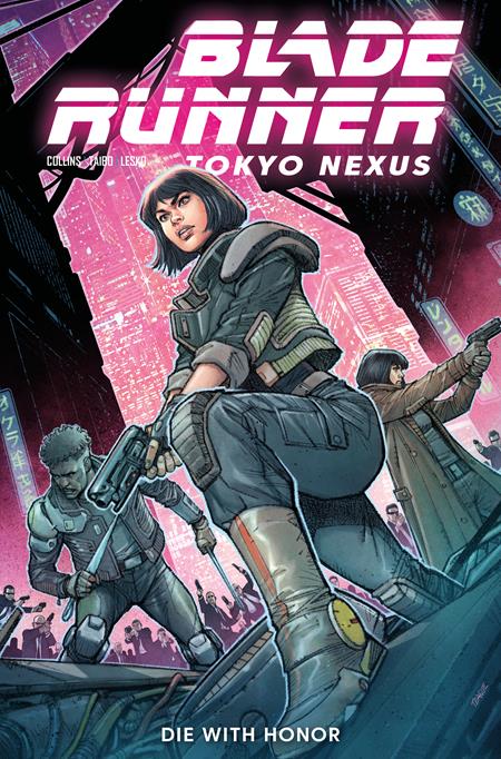 BLADE RUNNER TOKYO NEXUS DIE WITH HONOR #1 (OF 4) CVR A DYLAN TEAGUE Titan Comics Nancy A. Collins Mariano Taibo Dylan Teague PREORDER