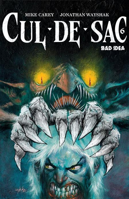 CUL DE SAC #6 (OF 6) CVR A JONATHAN WAYSHAK BAD IDEA Mike Carey Jonathan Wayshak Jonathan Wayshak PREORDER