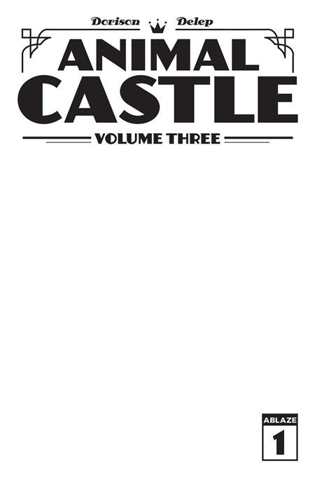 ANIMAL CASTLE VOL 3 #1 (OF 3) CVR B BLANK SKETCH VAR ABLAZE Xavier Dorison Felix Delep Blank Sketch PREORDER