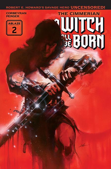 CIMMERIAN A WITCH SHALL BE BORN #2 (OF 3) CVR A ITO (MR) ABLAZE Corbeyran, Robert E Howard Stephane Perger Ito PREORDER