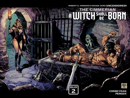 CIMMERIAN A WITCH SHALL BE BORN #2 (OF 3) CVR B LAURANT ASTIER WRAPAROUND VAR (MR) ABLAZE Corbeyran, Robert E Howard Stephane Perger Laurent Astier PREORDER
