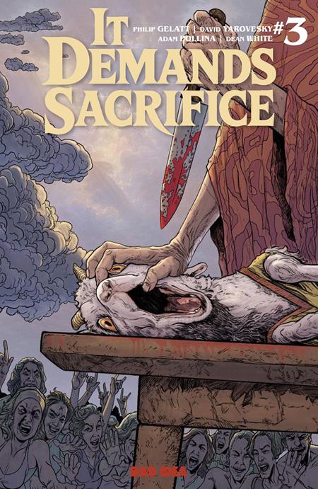 IT DEMANDS SACRIFICE #3 (OF 4) CVR A ADAM POLLINA BAD IDEA Philip Gelatt, David Yarovesky Adam Pollina Adam Pollina PREORDER