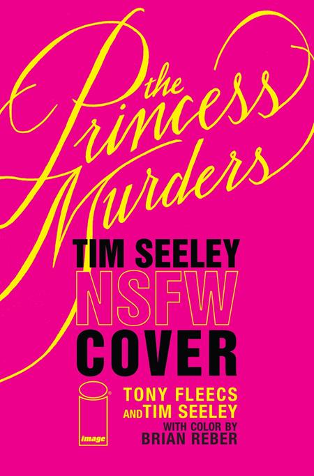 PRINCESS MURDERS #1 CVR F TONY FLEECS & TIM SEELEY NSFW POLYBAGGED VAR Image Comics Tony Fleecs, Tim Seeley Tony Fleecs, Tim Seeley Tony Fleecs, Tim Seeley PREORDER