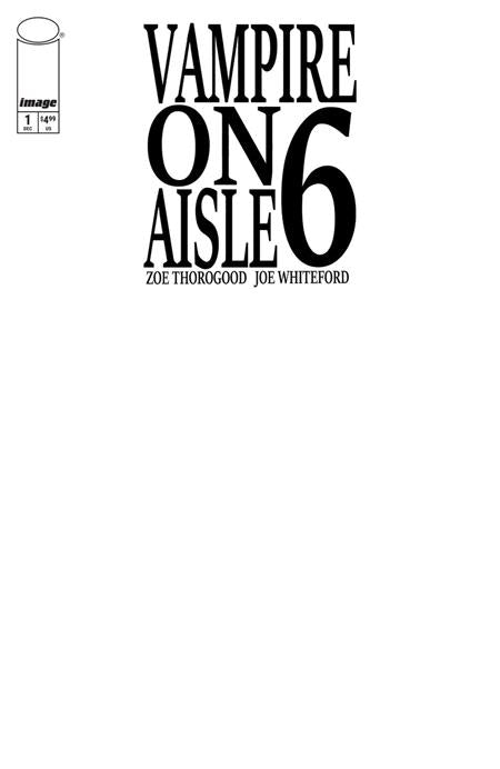 VAMPIRE ON AISLE 6 #1 (OF 3) CVR D BLANK SKETCH VAR (MR) Image Comics Zoe Thorogood, Joe Whiteford Zoe Thorogood Blank Sketch PREORDER