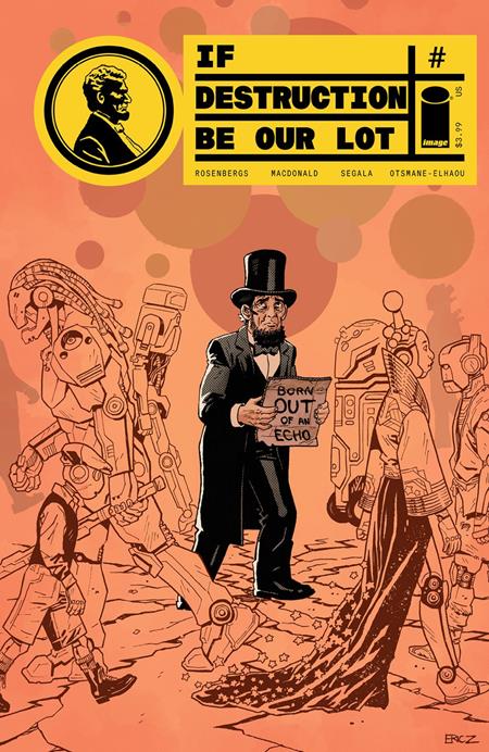IF DESTRUCTION BE OUR LOT #7 CVR B ERIC ZAWADZKI ABE INVADES VAR (MR) Image Comics Matthew Rosenberg, Mark Elijah Rosenberg Andy MacDonald, Francesco Segala Eric Zawadzki PREORDER
