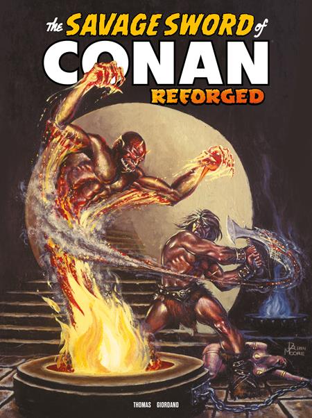 SAVAGE SWORD OF CONAN REFORGED #8 CVR B BRIAN MOORE VAR (MR) Titan Comics Roy Thomas Dick Giordano Brian Moore PREORDER