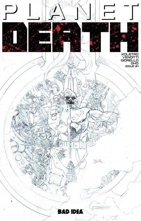 PLANET DEATH PLANET SIZED EDITION #1 CVR C TOMAS GIORELLO PENCILS W/ ORIGINAL ART SKETCH VAR BAD IDEA Derek Kolstad, Robert Venditti Tomas Giorello Tomas Giorello PREORDER