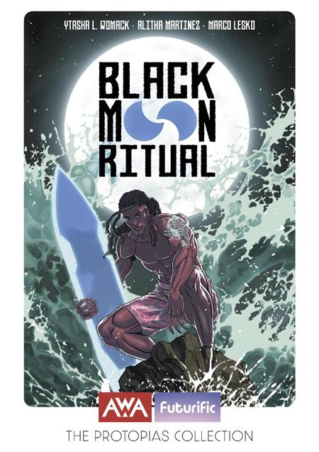 BLACK MOON RITUAL (ONE SHOT) AWA Studios Ytasha Womack Alitha Martinez Ron Ackins PREORDER