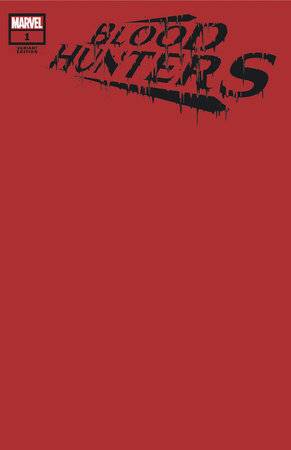 Blood Hunters 1 Comic Blood Red Variant Marvel Comics 2024