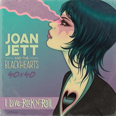 Joan Jett And The Blackhearts Bad Reputation: I Love Rock 'n Roll #