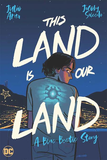 THIS LAND IS OUR LAND A BLUE BEETLE STORY TP DC Comics Julio Anta Jacoby Salcedo Jacoby Salcedo PREORDER