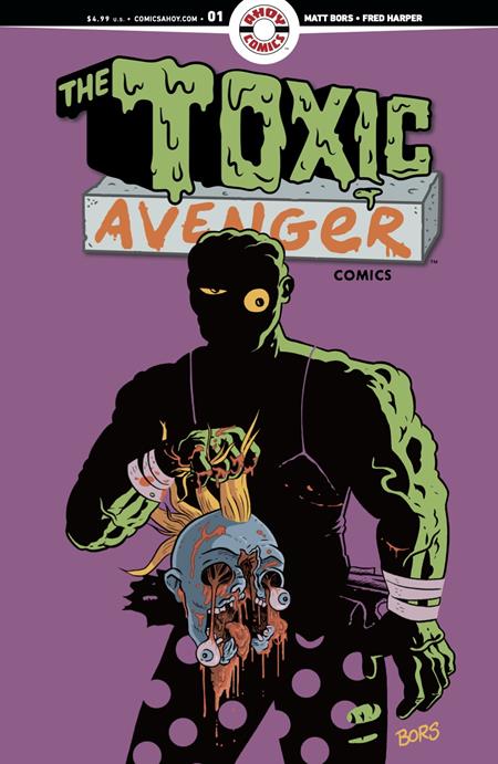 The Toxic Avenger Comics #1 (Cvr B) (2025) 1:5 *Signed by Matt Bors*