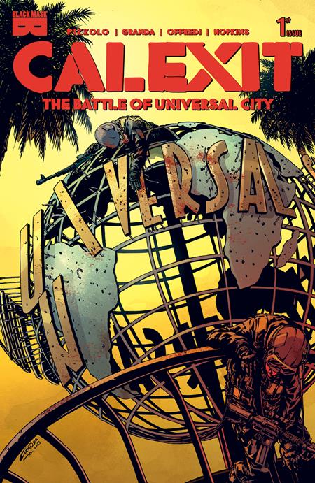 CALEXIT THE BATTLE OF UNIVERSAL CITY #1 (OF 3) CVR A C GRANDA (MR) Previously Solicited Black Mask Studios Matteo Pizzolo C. Granda C. Granda PREORDER