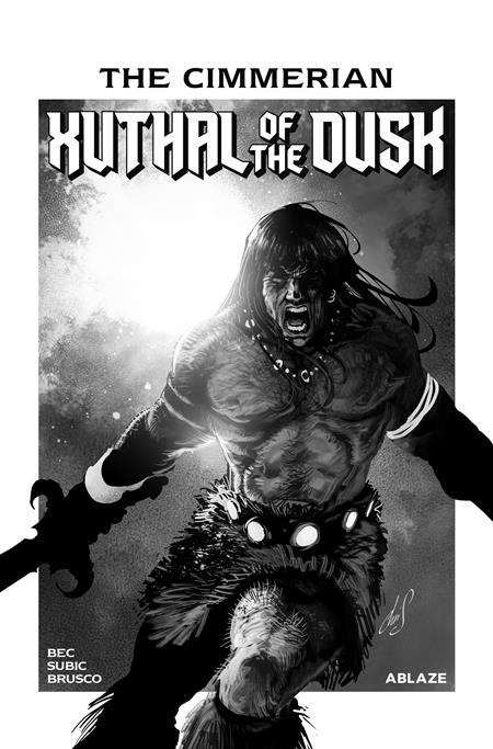 CIMMERIAN XUTHAL OF THE DUSK #1 (OF 3) CVR E 1:25 CHRIS REGNAULT B&W VAR (MR) ABLAZE Christophe Bec, Robert E Howard Stevan Subic Chris Regnault PREORDER