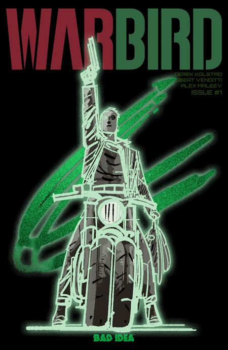 WARBIRD #1 (OF 4) CVR D ALEX MALEEV GLOW IN THE DARK VAR BAD IDEA Derek Kolstad, Robert Venditti Alex Maleev Alex Maleev PREORDER